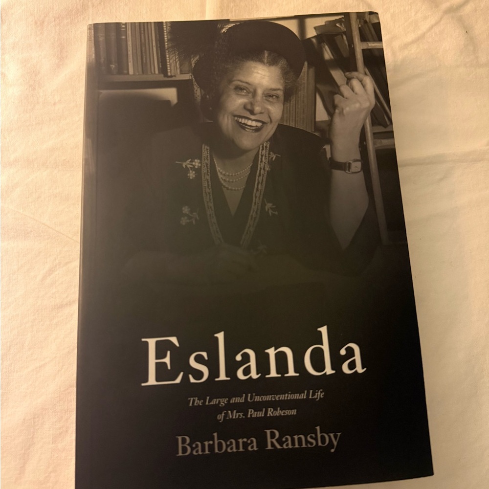 Eslanda : The Large and Unconventional Life of Mrs. Paul Robeson